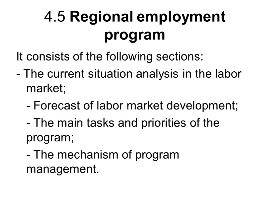 4.5 Regional employment program It consists of the following sections: - The current situation